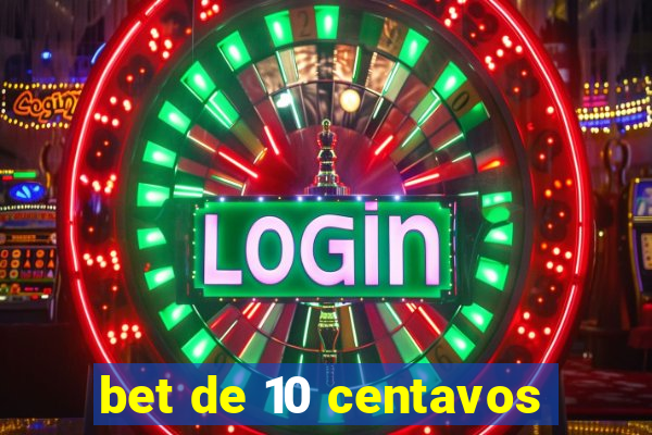 bet de 10 centavos